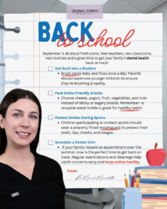 September is all about fresh starts. New teachers, new classrooms, new routines and a great time to get your family’s dental health back on track!